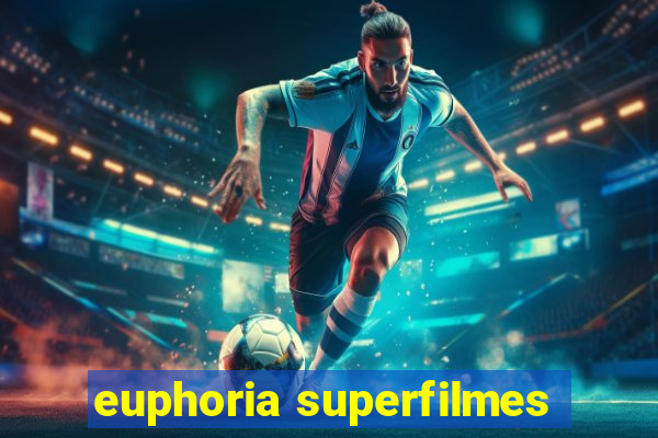 euphoria superfilmes